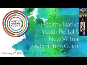 2/17/21 - Healthy Native Youth Portal & New Virtual Adaptation Guide + Workbook